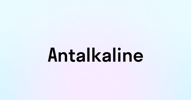 Antalkaline