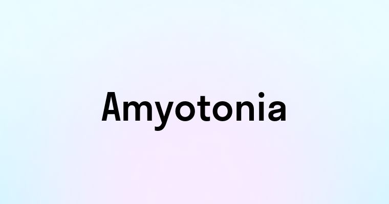 Amyotonia