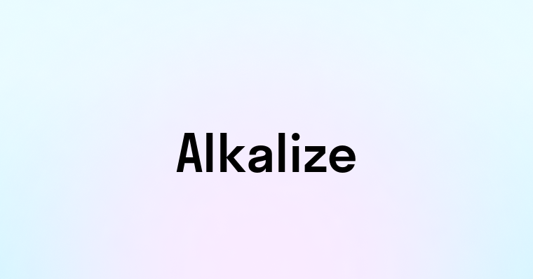 Alkalize