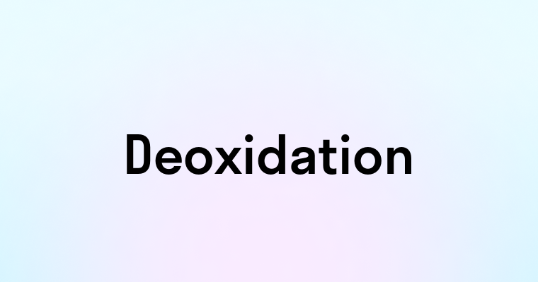 Deoxidation