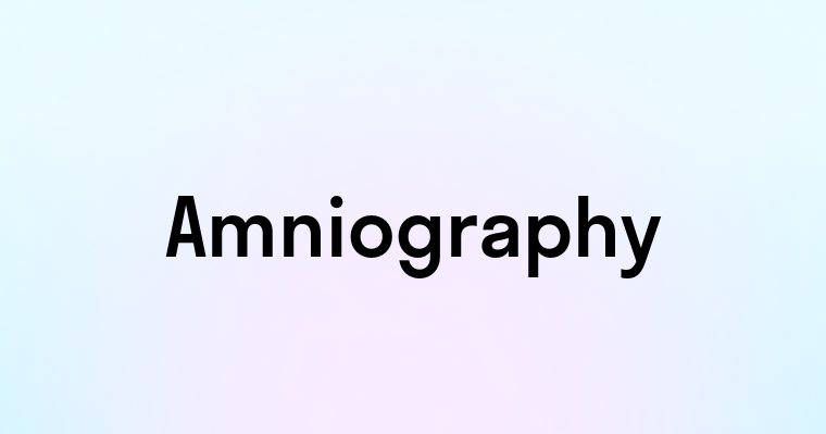 Amniography