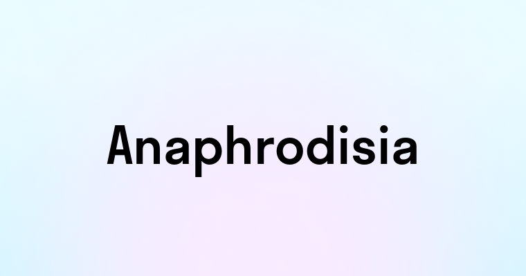 Anaphrodisia