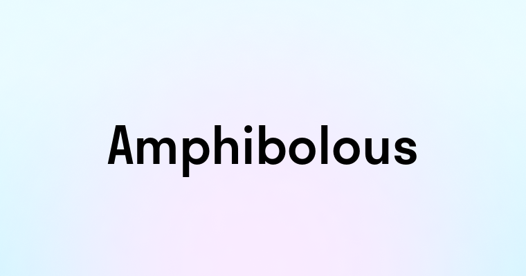 Amphibolous