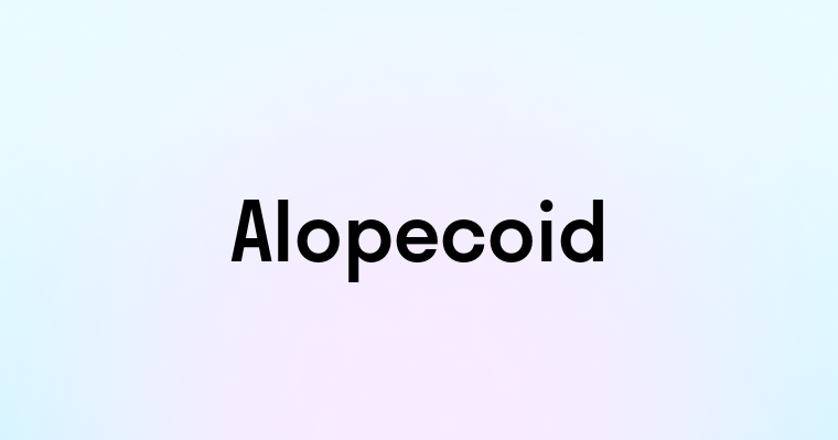 Alopecoid