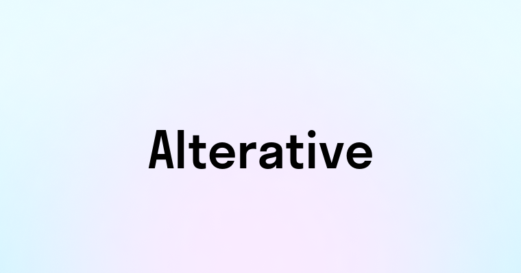 Alterative