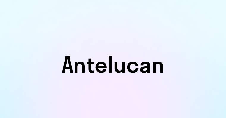 Antelucan