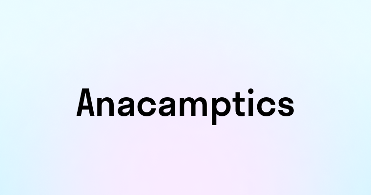 Anacamptics