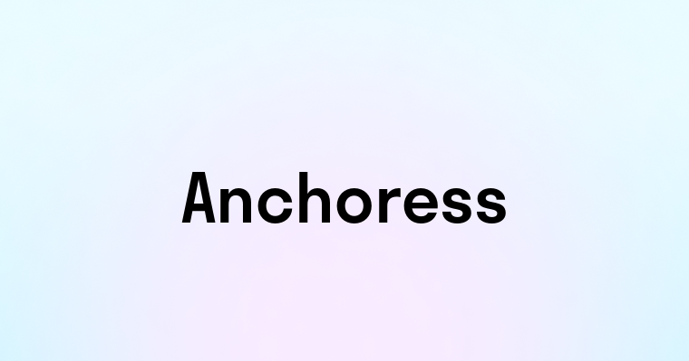 Anchoress