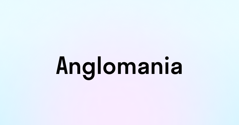 Anglomania