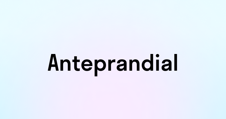 Anteprandial