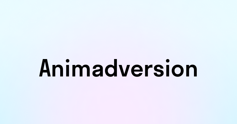 Animadversion