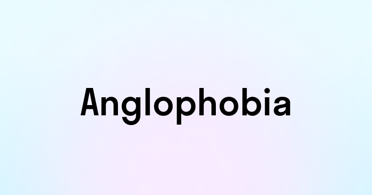 Anglophobia