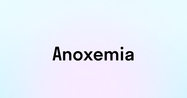 Anoxemia