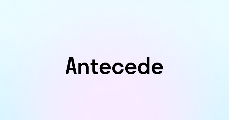 Antecede