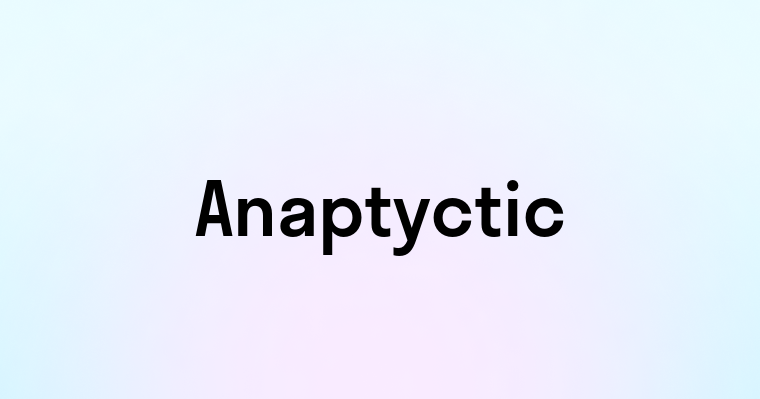 Anaptyctic