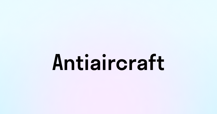 Antiaircraft