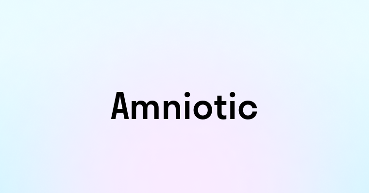 Amniotic