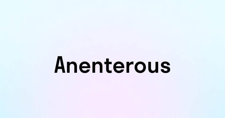 Anenterous