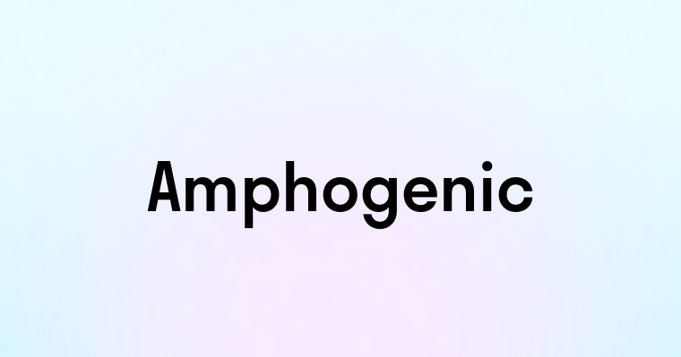 Amphogenic