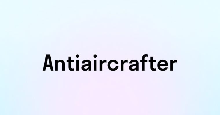 Antiaircrafter