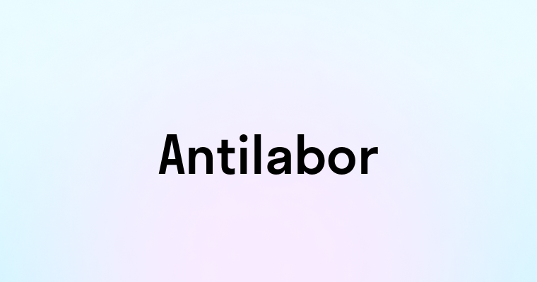 Antilabor