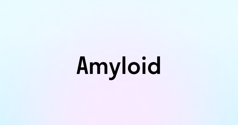 Amyloid