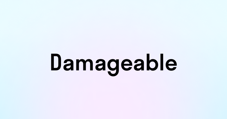 Damageable