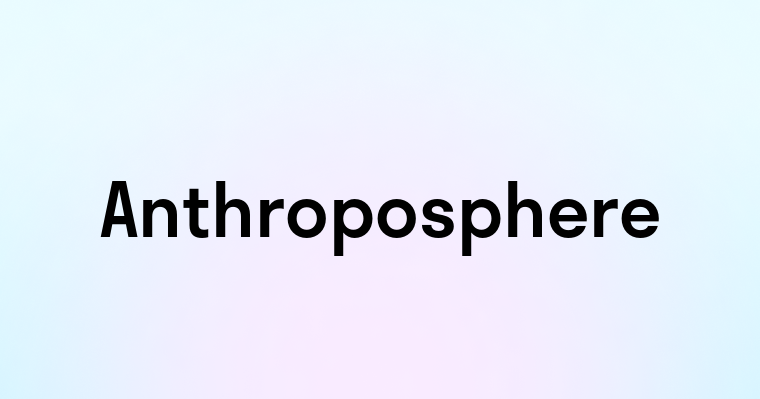 Anthroposphere