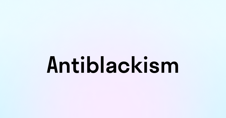 Antiblackism