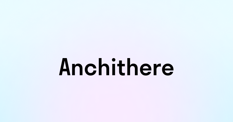 Anchithere