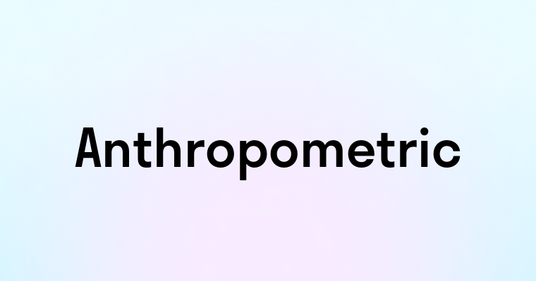 Anthropometric