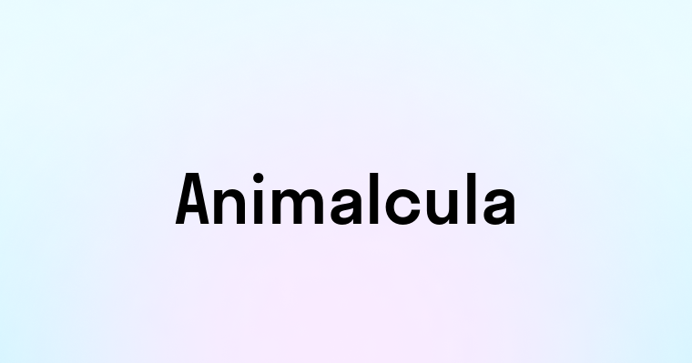 Animalcula