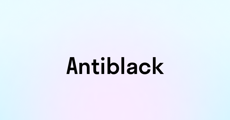 Antiblack