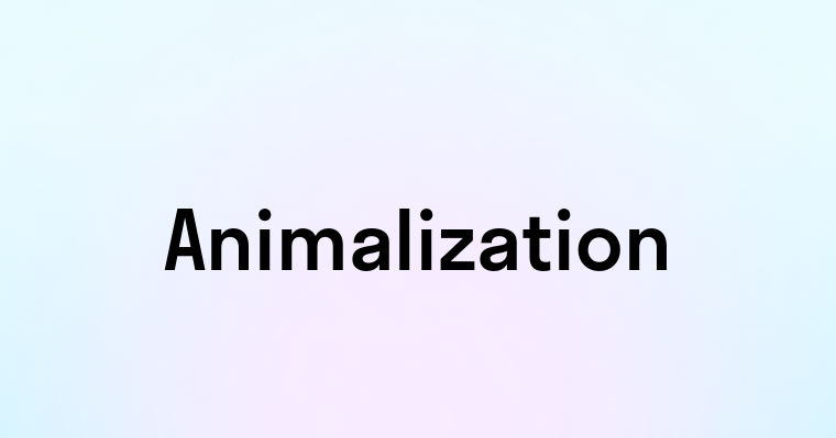 Animalization