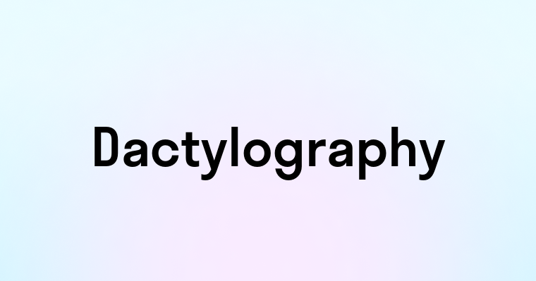 Dactylography