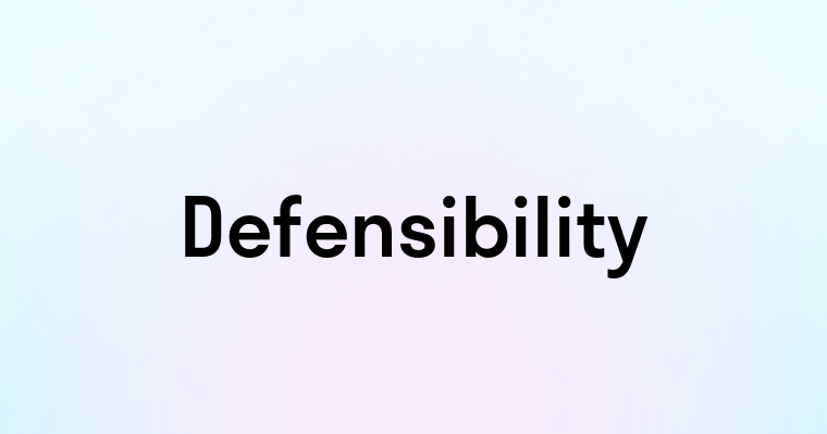 Defensibility