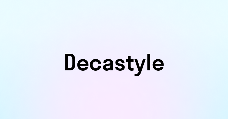 Decastyle