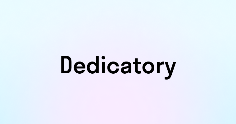 Dedicatory