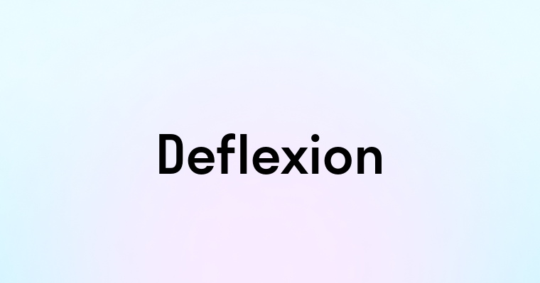 Deflexion