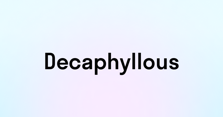 Decaphyllous