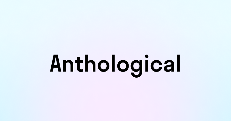 Anthological