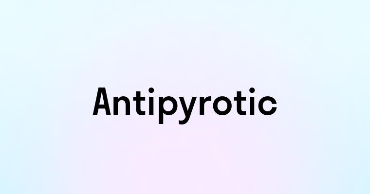 Antipyrotic