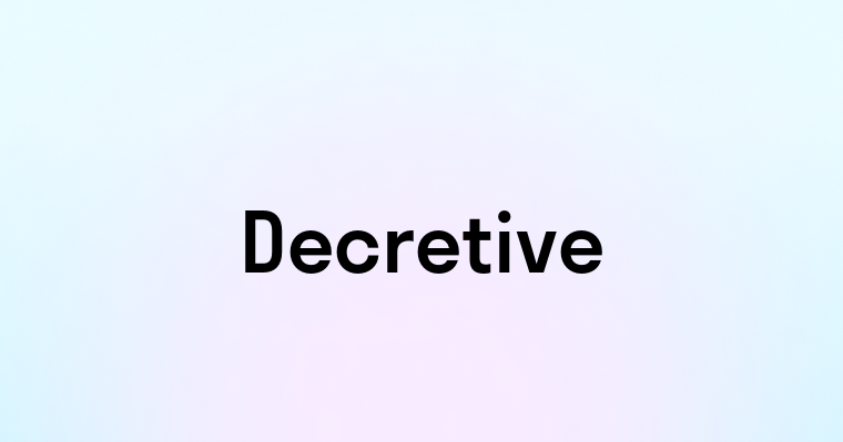 Decretive