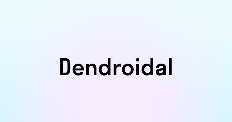 Dendroidal