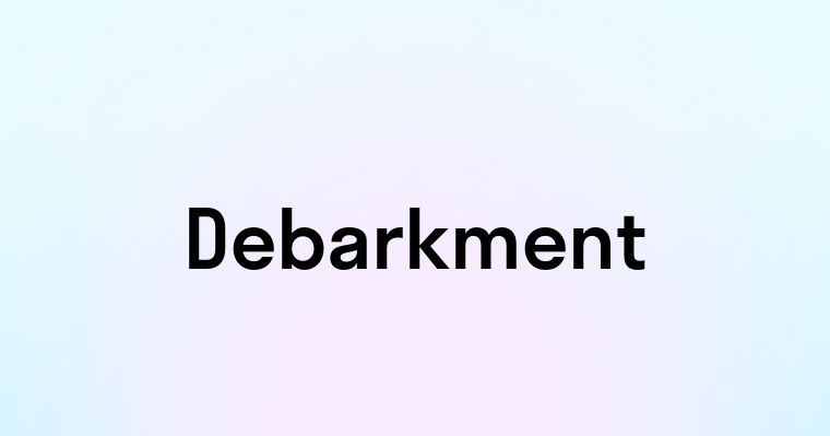 Debarkment