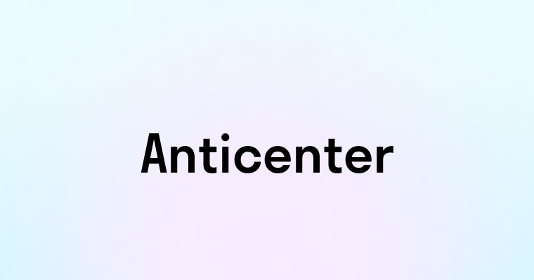 Anticenter