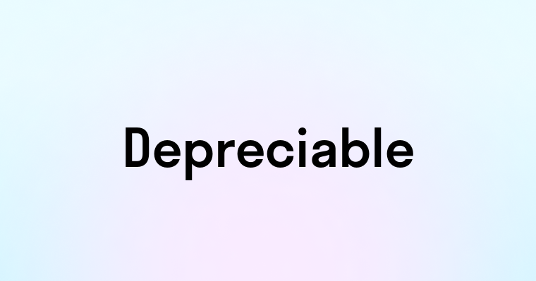 Depreciable