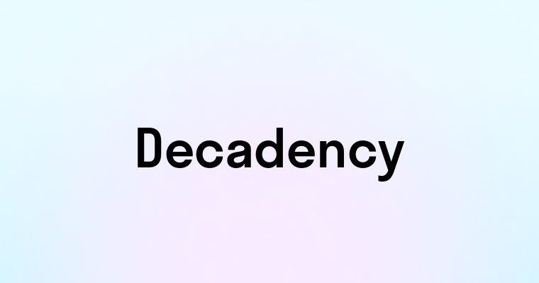 Decadency