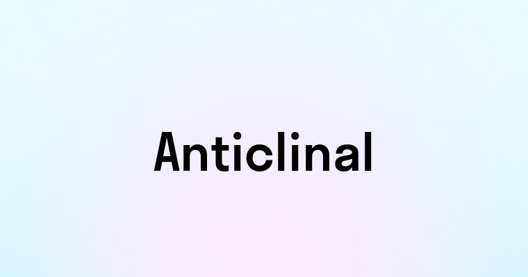 Anticlinal