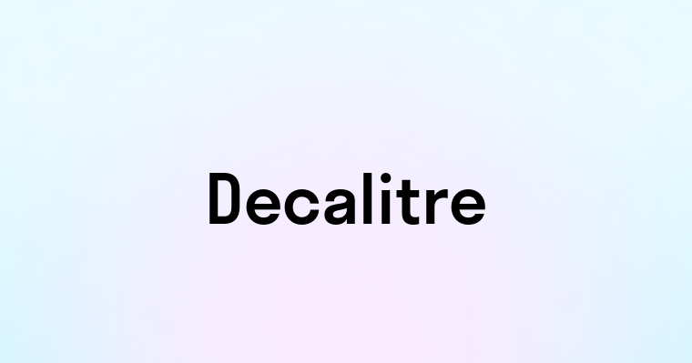 Decalitre